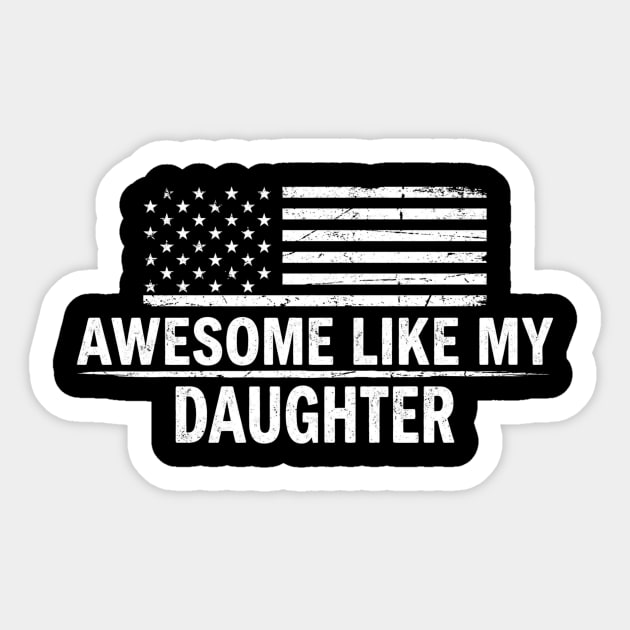 Awesome Like My Daughter American Flag Patriotic Sticker by ArtistTee ⭐⭐⭐⭐⭐